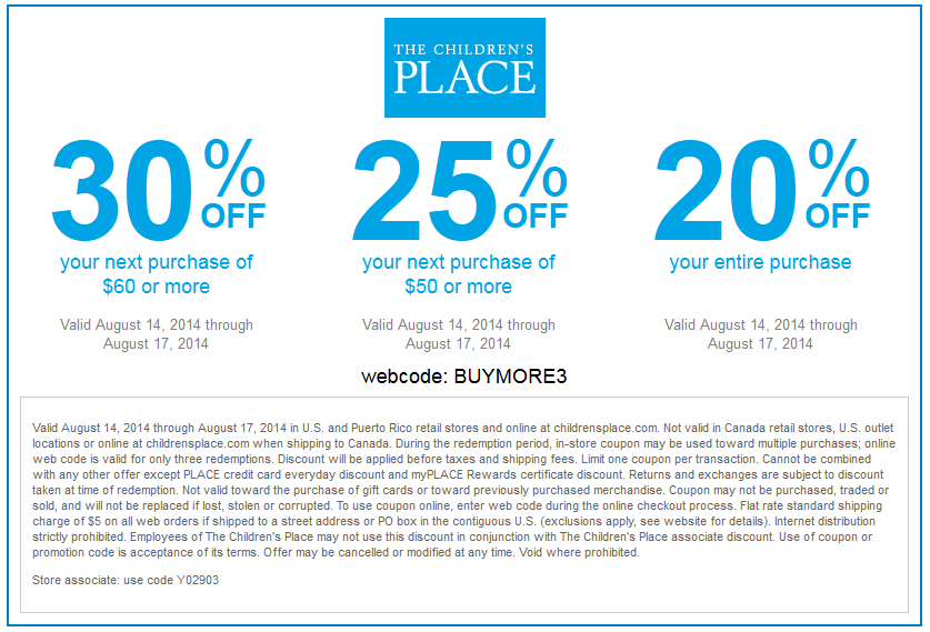 Ways to Save at the Children's Place Visit The Children’s Place for the latest fashions for newborns, toddlers, older children, and preteens. Use The Children’s Place coupons to get great deals on tops, bottoms, and outerwear. You can even apply your The Children’s Place promo codes to school uniforms, sleepwear, shoes, and accessories.